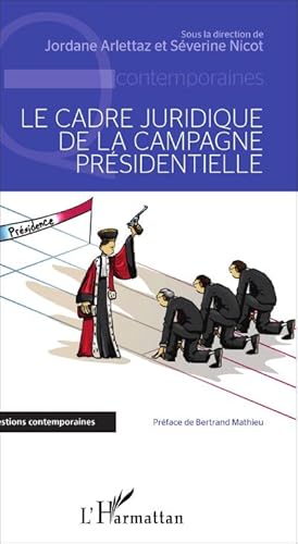 Image du vendeur pour Le cadre juridique de la campagne prsidentielle mis en vente par AHA-BUCH GmbH