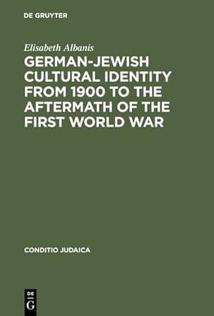 Imagen del vendedor de German-Jewish Cultural Identity from 1900 to the Aftermath of the First World War : A Comparative Study of Moritz Goldstein, Julius Bab and Ernst Lissauer a la venta por AHA-BUCH GmbH