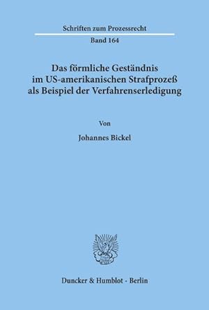 Seller image for Das frmliche Gestndnis im US-amerikanischen Strafproze als Beispiel der Verfahrenserledigung. for sale by AHA-BUCH GmbH