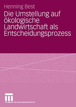 Immagine del venditore per Die Umstellung auf kologische Landwirtschaft als Entscheidungsprozess venduto da AHA-BUCH GmbH