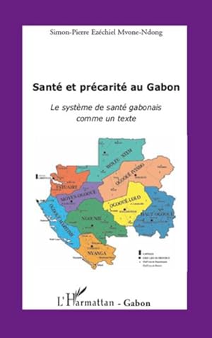 Image du vendeur pour Sant et prcarit au Gabon : Le systme de sant gabonais comme un texte mis en vente par AHA-BUCH GmbH