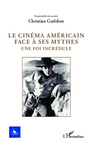 Image du vendeur pour Le cinma amricain face  ses mythes : Une foi incrdule - N 2 - 2012 mis en vente par AHA-BUCH GmbH