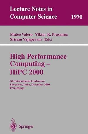 Bild des Verkufers fr High Performance Computing - HiPC 2000 : 7th International Conference Bangalore, India, December 17-20, 2000 Proceedings zum Verkauf von AHA-BUCH GmbH