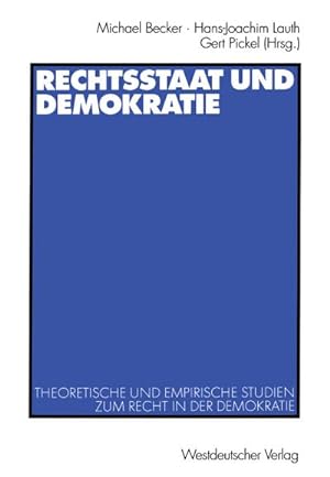 Immagine del venditore per Rechtsstaat und Demokratie : Theoretische und empirische Studien zum Recht in der Demokratie venduto da AHA-BUCH GmbH
