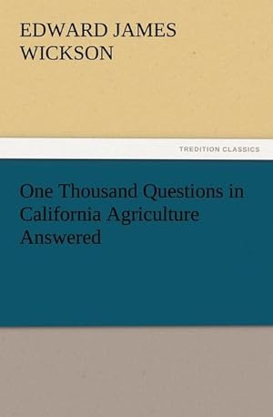 Bild des Verkufers fr One Thousand Questions in California Agriculture Answered zum Verkauf von AHA-BUCH GmbH