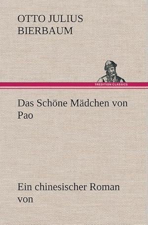 Bild des Verkufers fr Das Schne Mdchen von Pao : Ein chinesischer Roman von zum Verkauf von AHA-BUCH GmbH