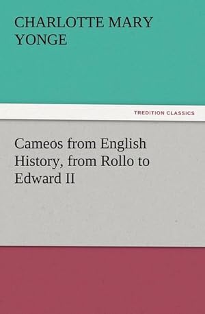 Bild des Verkufers fr Cameos from English History, from Rollo to Edward II zum Verkauf von AHA-BUCH GmbH