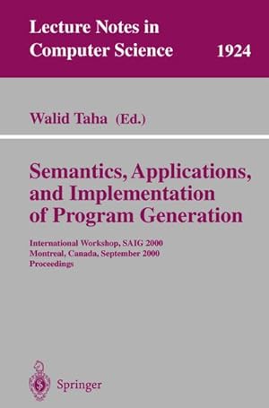 Image du vendeur pour Semantics, Applications, and Implementation of Program Generation : International Workshop, SAIG 2000 Montreal, Canada, September 20, 2000 Proceedings mis en vente par AHA-BUCH GmbH