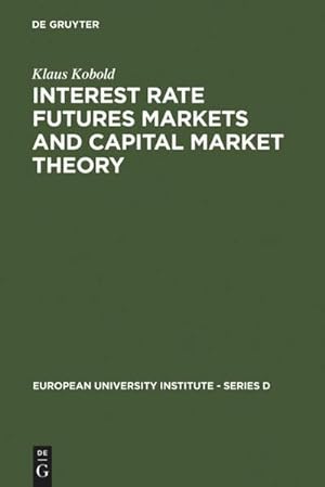 Bild des Verkufers fr Interest Rate Futures Markets and Capital Market Theory : Theoretical Concepts and Empirical Evidence zum Verkauf von AHA-BUCH GmbH