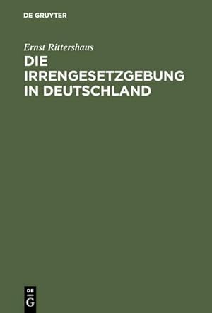 Bild des Verkufers fr Die Irrengesetzgebung in Deutschland : Nebst einer vergleichenden Darstellung des Irrenwesens in Europa ; (fr rzte, Juristen und gebildete Laien) zum Verkauf von AHA-BUCH GmbH