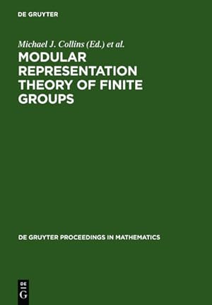 Bild des Verkufers fr Modular Representation Theory of Finite Groups : Proceedings of a Symposium held at the University of Virginia, Charlottesville, May 8-15, 1998 zum Verkauf von AHA-BUCH GmbH