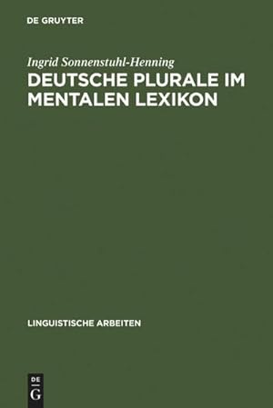 Seller image for Deutsche Plurale im mentalen Lexikon : Experimentelle Untersuchungen zum Verhltnis von Speicherung und Dekomposition for sale by AHA-BUCH GmbH
