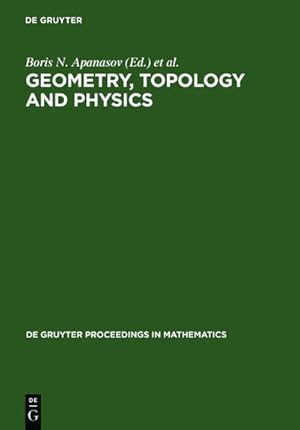 Image du vendeur pour Geometry, Topology and Physics : Proceedings of the First Brazil-USA Workshop held in Campinas, Brazil, June 30-July 7, 1996 mis en vente par AHA-BUCH GmbH