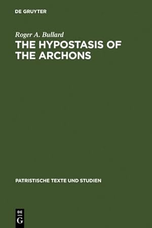 Seller image for The Hypostasis of the Archons : The Coptic Text with Translation and Commentary for sale by AHA-BUCH GmbH