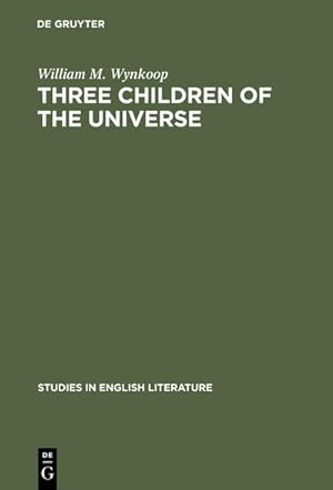 Bild des Verkufers fr Three children of the universe : Emerson's view of Shakespeare, Bacon and Milton zum Verkauf von AHA-BUCH GmbH