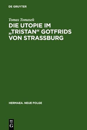 Bild des Verkufers fr Die Utopie im "Tristan" Gotfrids von Straburg zum Verkauf von AHA-BUCH GmbH