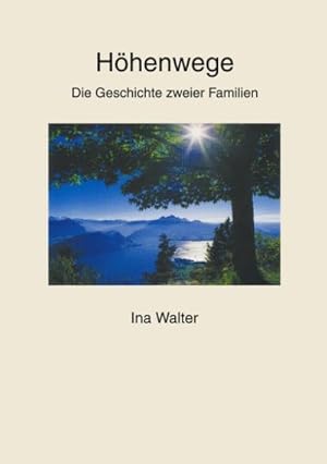 Seller image for Hhenwege : Die Geschichte zweier Familien for sale by AHA-BUCH GmbH