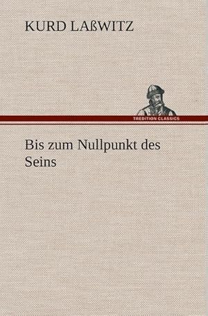 Bild des Verkufers fr Bis zum Nullpunkt des Seins zum Verkauf von AHA-BUCH GmbH