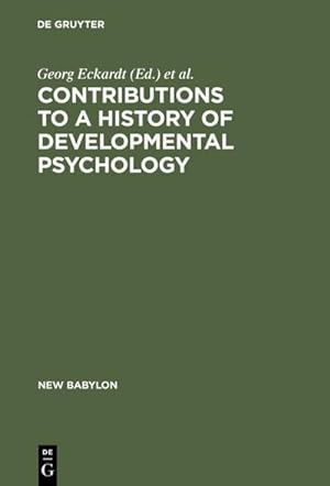 Seller image for Contributions to a History of Developmental Psychology : International William T. Preyer Symposium for sale by AHA-BUCH GmbH