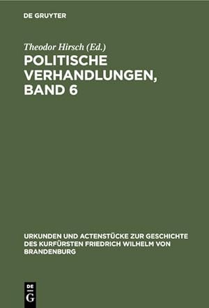 Bild des Verkufers fr Politische Verhandlungen, Band 6 zum Verkauf von AHA-BUCH GmbH
