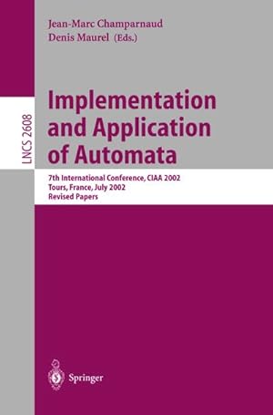 Bild des Verkufers fr Implementation and Application of Automata : 7th International Conference, CIAA 2002, Tours, France, July 3-5, 2002, Revised Papers zum Verkauf von AHA-BUCH GmbH