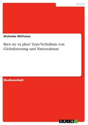 Bild des Verkufers fr Rien ne va plus? Zum Verhltnis von Globalisierung und Nationalstaat zum Verkauf von AHA-BUCH GmbH