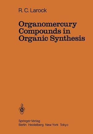 Bild des Verkufers fr Organomercury Compounds in Organic Synthesis zum Verkauf von AHA-BUCH GmbH