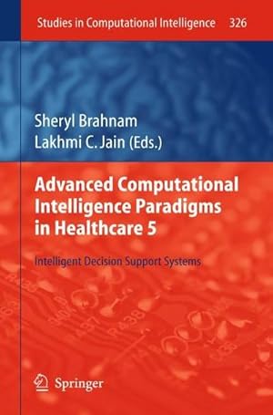 Bild des Verkufers fr Advanced Computational Intelligence Paradigms in Healthcare 5 : Intelligent Decision Support Systems zum Verkauf von AHA-BUCH GmbH