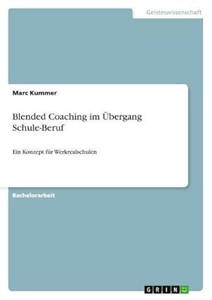 Seller image for Blended Coaching im bergang Schule-Beruf : Ein Konzept fr Werkrealschulen for sale by AHA-BUCH GmbH