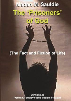 Seller image for The Prisoners of God : The Fact and Fiction of Life for sale by AHA-BUCH GmbH