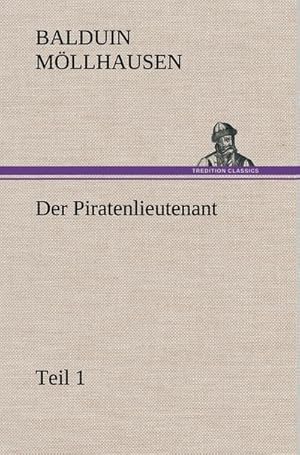 Bild des Verkufers fr Der Piratenlieutenant - Teil 1 zum Verkauf von AHA-BUCH GmbH