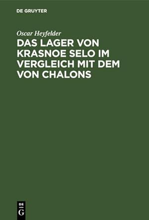 Bild des Verkufers fr Das Lager von Krasnoe Selo im Vergleich mit dem von Chalons : Militrrztliche Studie zum Verkauf von AHA-BUCH GmbH