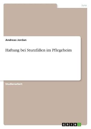 Bild des Verkufers fr Haftung bei Sturzfllen im Pflegeheim zum Verkauf von AHA-BUCH GmbH