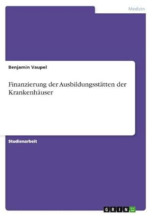 Seller image for Finanzierung der Ausbildungssttten der Krankenhuser for sale by AHA-BUCH GmbH