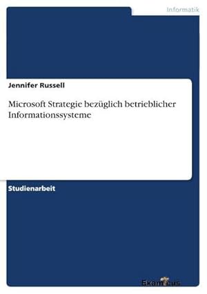 Seller image for Microsoft Strategie bezglich betrieblicher Informationssysteme for sale by AHA-BUCH GmbH