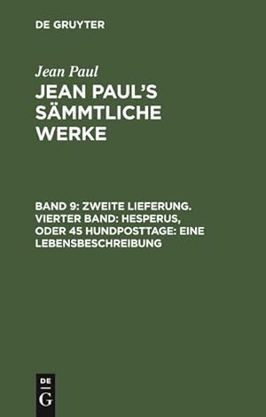 Bild des Verkufers fr Zweite Lieferung. Vierter Band: Hesperus, oder 45 Hundposttage. Eine Lebensbeschreibung : Drittes Heftlein zum Verkauf von AHA-BUCH GmbH