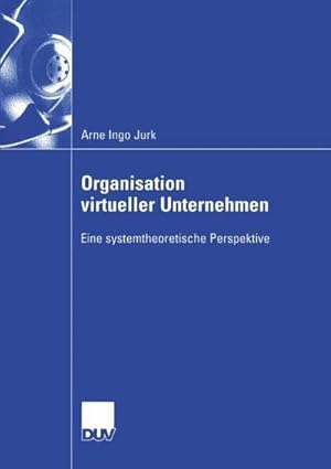 Bild des Verkufers fr Organisation virtueller Unternehmen : Eine systemtheoretische Perspektive. Diss. Mit e. Geleitw. v. Uwe Schneidewind zum Verkauf von AHA-BUCH GmbH