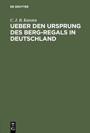 Bild des Verkufers fr Ueber den Ursprung des Berg-Regals in Deutschland zum Verkauf von AHA-BUCH GmbH