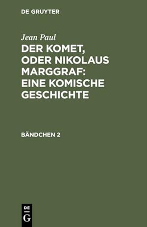 Bild des Verkufers fr Der Komet, oder Nikolaus Marggraf : Eine komische Geschichte : Bndchen 2 zum Verkauf von AHA-BUCH GmbH