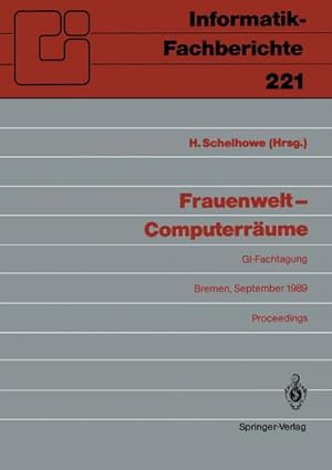 Bild des Verkufers fr Frauenwelt  Computerrume : Fachtagung, veranstaltet von der Fachgruppe Frauenarbeit und Informatik im Fachbereich 8 der GI Bremen, 21.24. September 1989 zum Verkauf von AHA-BUCH GmbH