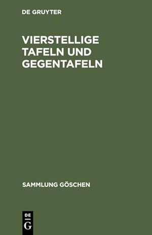 Bild des Verkufers fr Vierstellige Tafeln und Gegentafeln : Fr logarithmisches und trigonometrisches Rechnen in zwei Farben zusammengestellt zum Verkauf von AHA-BUCH GmbH