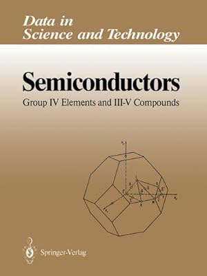 Bild des Verkufers fr Semiconductors : Group IV Elements and III-V Compounds zum Verkauf von AHA-BUCH GmbH