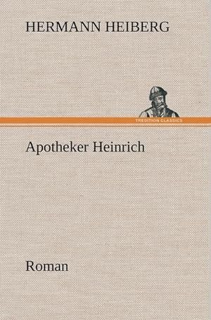 Bild des Verkufers fr Apotheker Heinrich : Roman zum Verkauf von AHA-BUCH GmbH