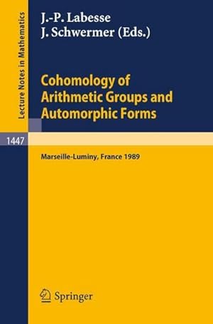 Image du vendeur pour Cohomology of Arithmetic Groups and Automorphic Forms : Proceedings of a Conference held in Luminy/Marseille, France, May 22-27, 1989 mis en vente par AHA-BUCH GmbH