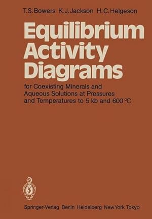 Seller image for Equilibrium Activity Diagrams : For Coexisting Minerals and Aqueous Solutions at Pressures and Temperatures to 5 kb and 600 C for sale by AHA-BUCH GmbH