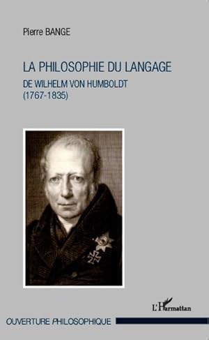 Imagen del vendedor de La philosophie du langage : De Wilhelm Von Humboldt (1767-1835) a la venta por AHA-BUCH GmbH