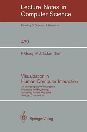 Seller image for Visualization in Human-Computer Interaction : 7th Interdisciplinary Workshop on Informatics and Psychology, Schrding, Austria, May 24-27, 1988. Selected Contributions for sale by AHA-BUCH GmbH