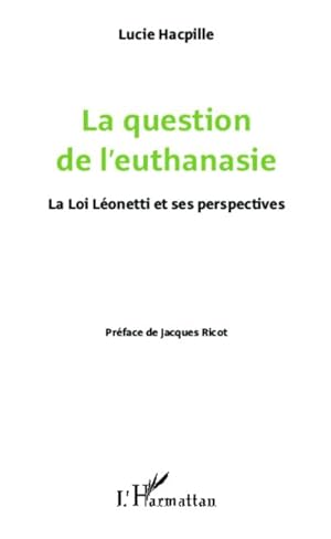 Bild des Verkufers fr La question de l'euthanasie : La loi Lonetti et ses perspectives zum Verkauf von AHA-BUCH GmbH