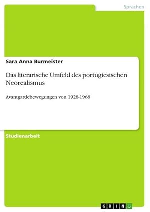 Imagen del vendedor de Das literarische Umfeld des portugiesischen Neorealismus : Avantgardebewegungen von 1928-1968 a la venta por AHA-BUCH GmbH