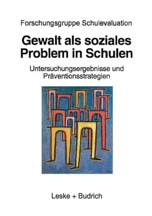 Image du vendeur pour Gewalt als soziales Problem in Schulen : Die Dresdner Studie: Untersuchungsergebnisse und Prventionsstrategien mis en vente par AHA-BUCH GmbH